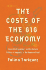 The Costs of the Gig Economy: Musical Entrepreneurs and the Cultural Politics of Inequality in Northeastern Brazil By Falina Enriquez Cover Image