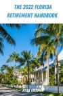 The 2022 Florida Retirement Handbook By Ryan Erisman Cover Image