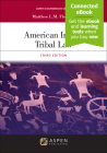 American Indian Tribal Law: [Connected Ebook] (Aspen Coursebook) Cover Image
