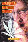 Marijuana Impaired Youths: A Clinical Handbook for Counselors, Mentors, Teachers and Parents. By Kay Wachuku Cover Image