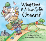 What Does It Mean to Be Green? (What Does It Mean To Be...?) By Rana DiOrio, Chris Blair (Illustrator) Cover Image