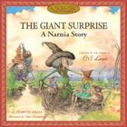 The Giant Surprise: A Narnia Story (Chronicles of Narnia) By Hiawyn Oram, Tudor Humphries (Illustrator) Cover Image