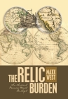 The Relic Burden: An Ancient Promise Must Be Kept By Maxx West Cover Image
