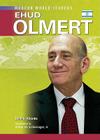 Ehud Olmert (Modern World Leaders) By Dennis Abrams, Jr. Schlesinger, Arthur Meier (Introduction by) Cover Image