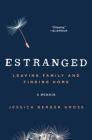 Estranged: Leaving Family and Finding Home Cover Image