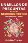 Un Millón de Preguntas Para Un Neurocientífico: Descubriendo El Cerebro By Mike Tranter Cover Image