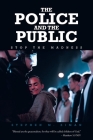 The Police and the Public: Stop the Madness By Stephen M. Ziman Cover Image