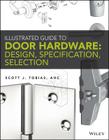 Illustrated Guide to Door Hardware: Design, Specification, Selection Cover Image