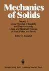 Mechanics of Solids: Volume II: Linear Theories of Elasticity and Thermoelasticity, Linear and Nonlinear Theories of Rods, Plates, and Shel By C. Truesdell (Editor), S. S. Antman (Contribution by), D. E. Carlson (Contribution by) Cover Image