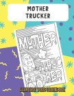 Mother Trucker Clean Curse Words Coloring Book: Silly and Fun Clean Curse Words Coloring Book. Also Find Crap Poop Emoji on Back Pages. Color for All By Montgomery Peterson Cover Image