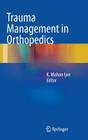 Trauma Management in Orthopedics Cover Image