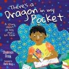 There's a Dragon in my Pocket: A Story About a Boy and his Fear By Shannon Brink, Beth King (Illustrator) Cover Image