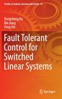 Fault Tolerant Control for Switched Linear Systems (Studies in Systems #21) Cover Image