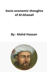 Socio economic thoughts of Al Ghazali By Mohd Hassan Cover Image