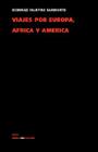 Viajes por Europa, África y América 1845-1848 By Domingo Faustino Sarmiento Cover Image