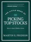The Little Book of Picking Top Stocks: How to Spot the Hidden Gems (Little Books. Big Profits) By Martin S. Fridson Cover Image