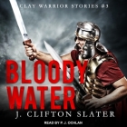 Bloody Water Lib/E By J. Clifton Slater, P. J. Ochlan (Read by) Cover Image