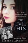 The Evil Within: Murdered by Her Stepbrother - The Crime That Shocked a Nation. the Heartbreaking Story of Becky Watts by Her Father Cover Image