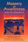 Mastery of Awareness: Living the Agreements Cover Image
