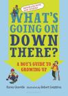 What's Going on Down There?: A Boy's Guide to Growing Up By Karen Gravelle, Robert Leighton (Illustrator) Cover Image
