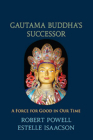 Gautama Buddha's Successor: A Force for Good in Our Time Cover Image