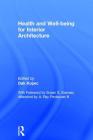 Health and Well-being for Interior Architecture By Dak Kopec (Editor) Cover Image