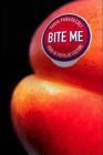 Bite Me By Fabio Parasecoli Cover Image