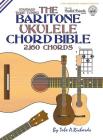 The Baritone Ukulele Chord Bible: DGBE Standard Tuning 2,160 Chords (Fretted Friends) Cover Image