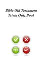 Bible Old Testament Trivia Quiz Book By Trivia Quiz Book Cover Image
