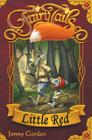 Fairy Tails: Little Red By Jonny Gorden, Jonny Gorden (Illustrator) Cover Image