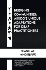 Bridging Communities: Aikido's Unique Adaptations for Deaf Practitioners: Bridging Worlds: Aikido's Tailored Approach to Inclusion for the D Cover Image