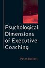 Psychological Dimensions of Executive Coaching (Coaching in Practice) By Peter Bluckert Cover Image