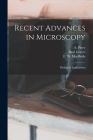 Recent Advances in Microscopy; Biological Applications By A. (Alfred) B. 1896 Piney (Created by), Basil Graves, E. W. (Ernest William) 186 MacBride (Created by) Cover Image