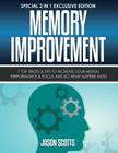 Memory Improvement: 7 Top Tricks & Tips To Increase Your Mental Performance & Focus And Do What Matters Most: (Special 2 In 1 Exclusive Ed By Jason Scotts Cover Image