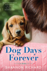 Dog Days Forever: A Novel By Shannon Richard Cover Image