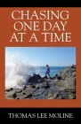 Chasing One Day at a Time By Thomas Lee Moline Cover Image