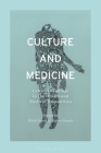 Culture and Medicine: Critical Readings in the Health and Medical Humanities By Rishi Goyal (Editor), Arden Hegele (Editor) Cover Image