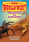 Tarantula vs. Scorpion (Who Would Win?) By Jerry Pallotta, Rob Bolster (Illustrator) Cover Image