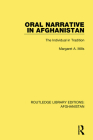 Oral Narrative in Afghanistan: The Individual in Tradition By Margaret A. Mills Cover Image