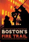 Boston's Fire Trail:: A Walk Through the City's Fire and Firefighting History By Boston Fire Historical Society Cover Image