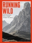 Running Wild: Inspirational Trails from Around the World Cover Image
