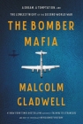 The Bomber Mafia: A Dream, a Temptation, and the Longest Night of the Second World War Cover Image