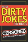NSFW Dirty Jokes for Adults: Sex jokes, quotes, adult jokes and raunchy humor Cover Image