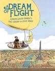 A Dream of Flight: Alberto Santos-Dumont's Race Around the Eiffel Tower By Jef Polivka, Rob Polivka, Rob Polivka (Illustrator) Cover Image