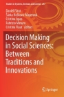 Decision Making in Social Sciences: Between Traditions and Innovations (Studies in Systems #247) By Daniel Flaut (Editor), Sárka Hosková-Mayerová (Editor), Cristina Ispas (Editor) Cover Image