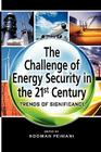 The Challenge of Energy Security in the 21st Century: Trends of Significance By Hooman Peimani (Editor) Cover Image