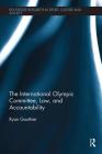 The International Olympic Committee, Law, and Accountability (Routledge Research in Sport) Cover Image