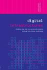 Digital Infrastructures: Enabling Civil and Environmental Systems through Information Technology (Networked Cities) By Thomas Horan (Editor), Rae Zimmerman (Editor) Cover Image