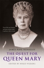 The Quest for Queen Mary By James Pope-Hennessy, Hugo Vickers (Editor) Cover Image