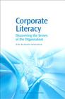 Corporate Literacy: Discovering the Senses of the Organisation (Chandos Knowledge Management) Cover Image